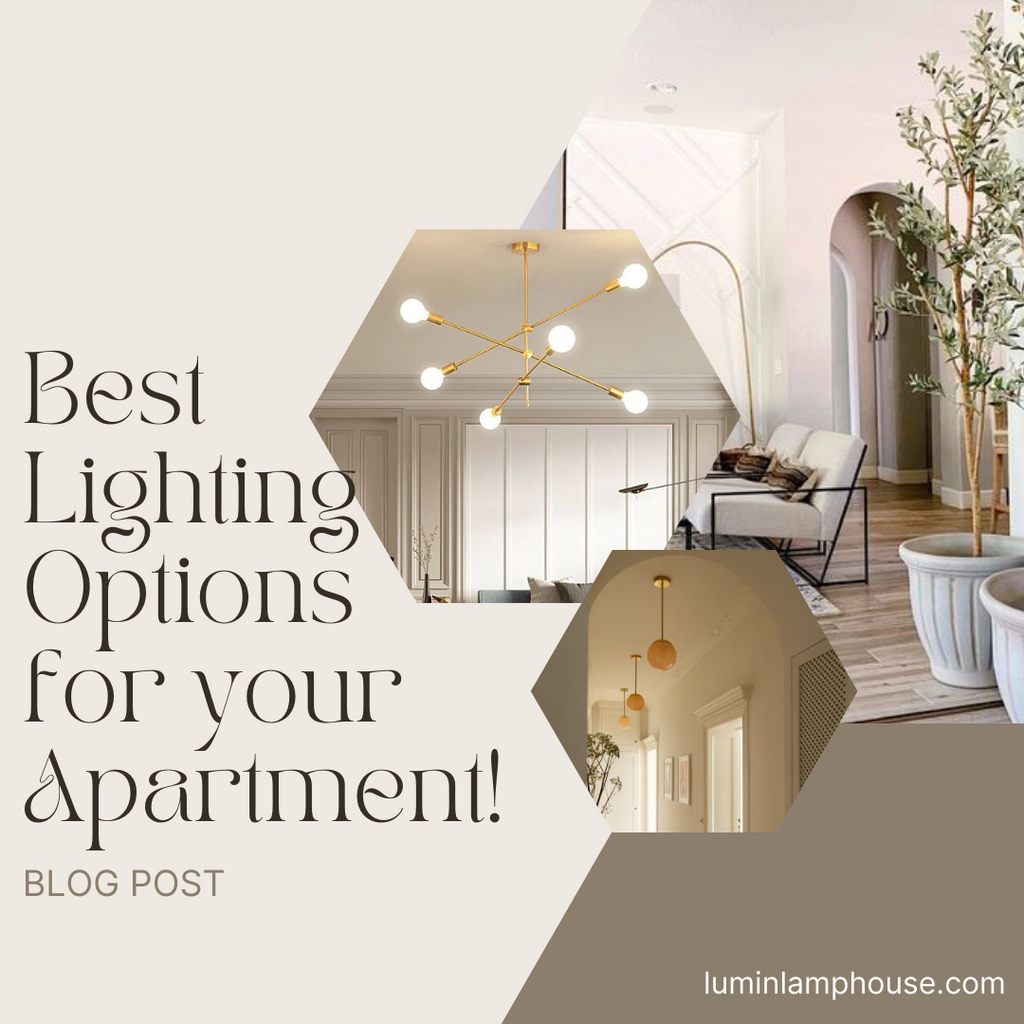 View of Best Lighting Options for your Apartment! – LUMIN LAMP HOUSE